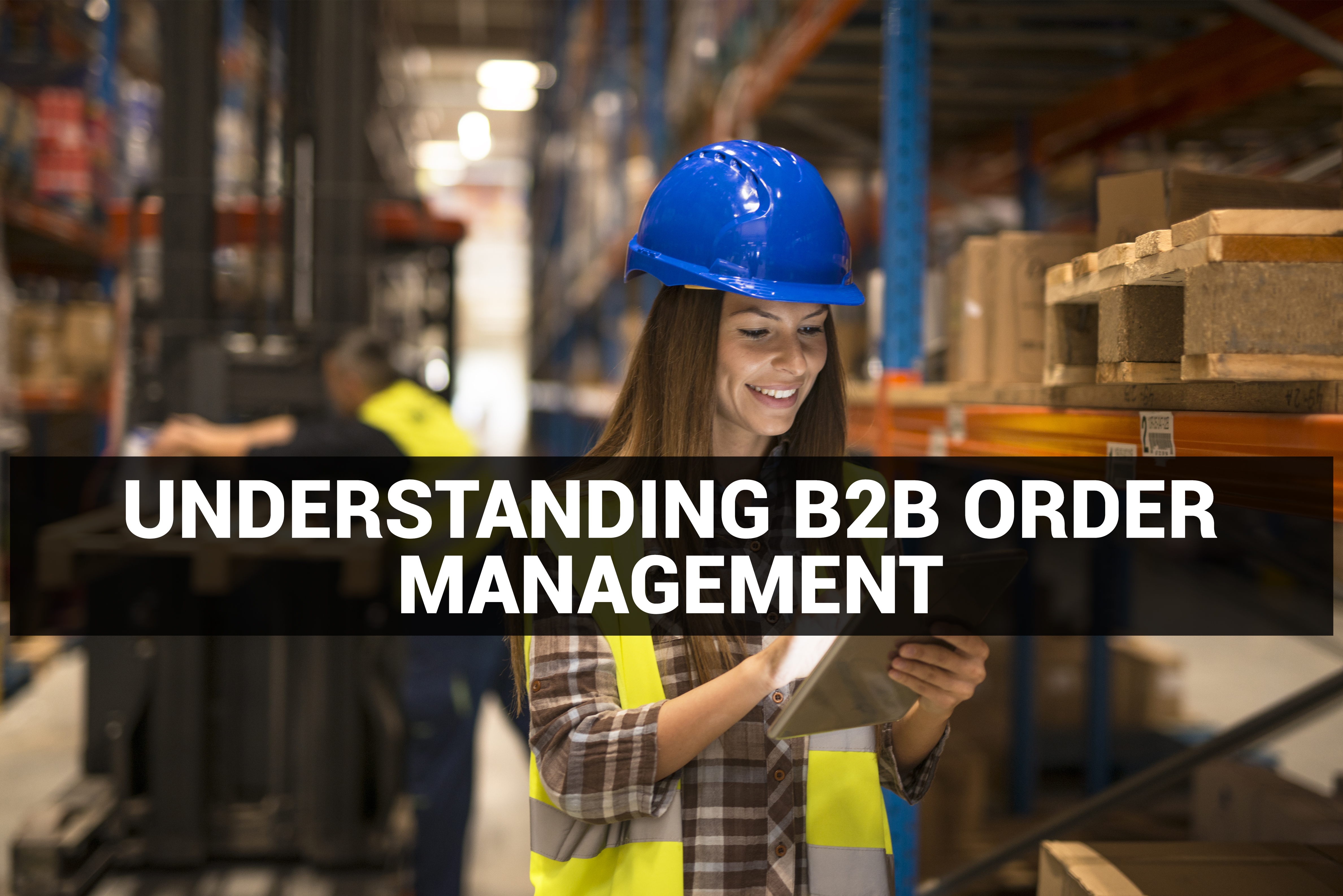 Understanding B2B Order Management